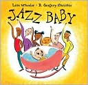 Jazz Baby by Lisa Wheeler